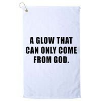 A Glow That Can Only Come From God Christian Golf Towel
