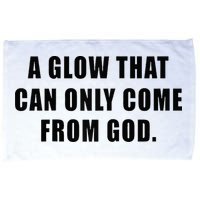 A Glow That Can Only Come From God Christian Microfiber Hand Towel