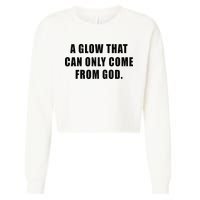 A Glow That Can Only Come From God Christian Cropped Pullover Crew