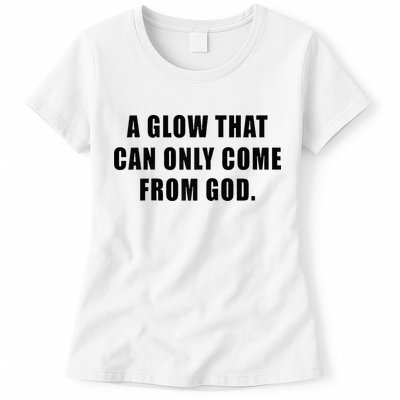 A Glow That Can Only Come From God Christian Womens T-Shirt