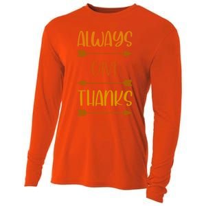 Always Give Thanks Thanksgiving Grateful Gratitude Cool Gift Cooling Performance Long Sleeve Crew