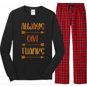 Always Give Thanks Thanksgiving Grateful Gratitude Cool Gift Long Sleeve Pajama Set