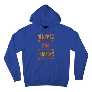 Always Give Thanks Thanksgiving Grateful Gratitude Cool Gift Hoodie