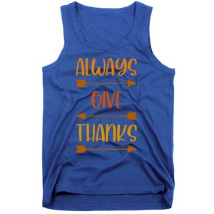 Always Give Thanks Thanksgiving Grateful Gratitude Cool Gift Tank Top