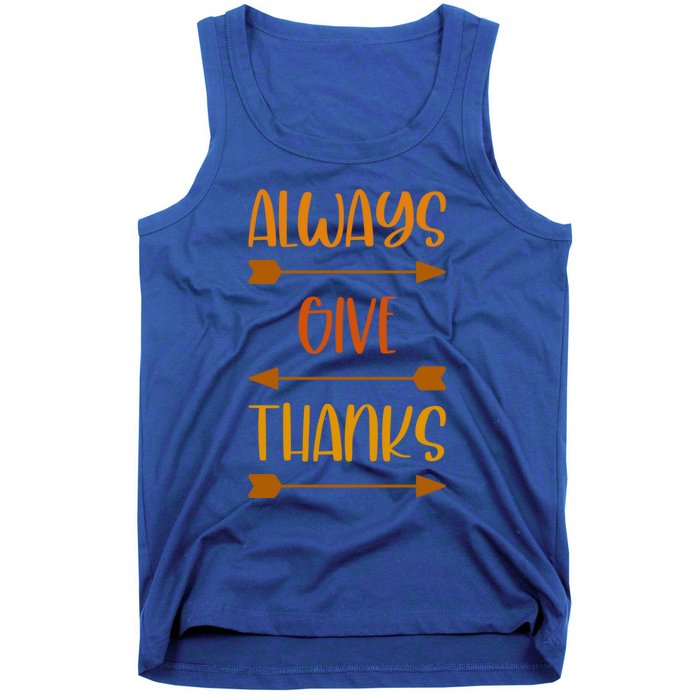 Always Give Thanks Thanksgiving Grateful Gratitude Cool Gift Tank Top