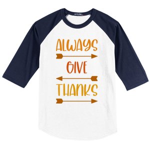 Always Give Thanks Thanksgiving Grateful Gratitude Cool Gift Baseball Sleeve Shirt