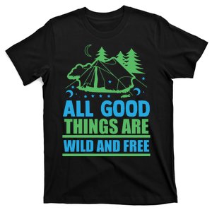 All Good Things Are Wild And Free T-Shirt