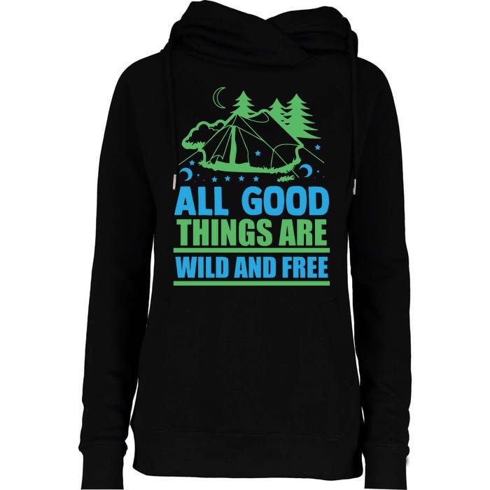 All Good Things Are Wild And Free Womens Funnel Neck Pullover Hood