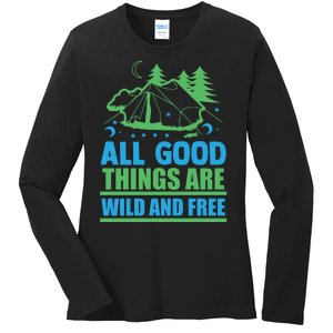 All Good Things Are Wild And Free Ladies Long Sleeve Shirt