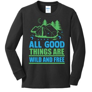 All Good Things Are Wild And Free Kids Long Sleeve Shirt