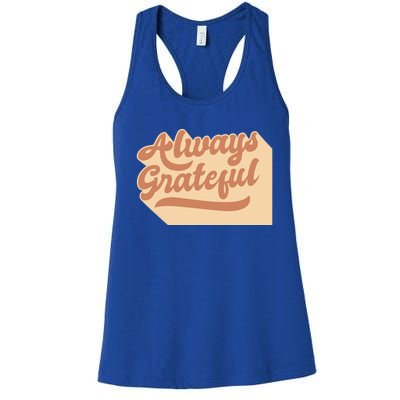 Always Grateful Thanksgiving Quote Holiday Saying Fall Gift Women's Racerback Tank