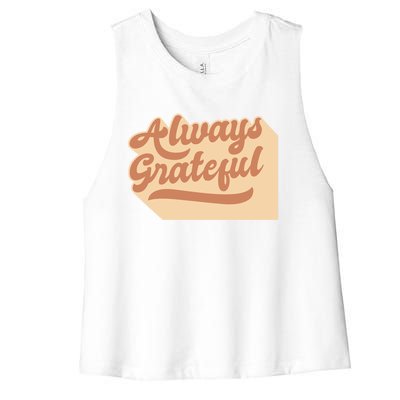 Always Grateful Thanksgiving Quote Holiday Saying Fall Gift Women's Racerback Cropped Tank