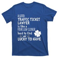 A Good Traffic Lawyer Is Like A 4 Leaf Clover St Patricks Cute Gift T-Shirt