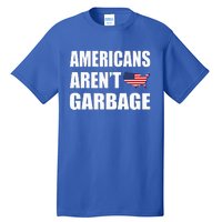 ArenT Garbage Trump Tall T-Shirt