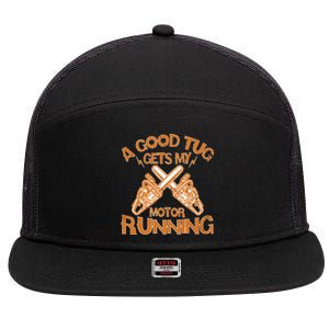 A Good Tug Gets My Motor Running Chainsaw Wood Lovers 7 Panel Mesh Trucker Snapback Hat