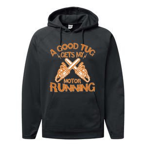 A Good Tug Gets My Motor Running Chainsaw Wood Lovers Performance Fleece Hoodie