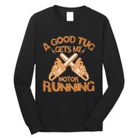 A Good Tug Gets My Motor Running Chainsaw Wood Lovers Long Sleeve Shirt