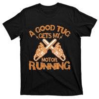 A Good Tug Gets My Motor Running Chainsaw Wood Lovers T-Shirt