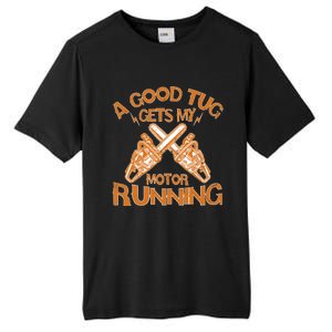 A Good Tug Gets My Motor Running Chainsaw Wood Lovers Tall Fusion ChromaSoft Performance T-Shirt