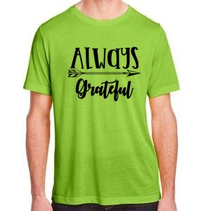 Always Grateful Thanksgiving Gift Great Gift Adult ChromaSoft Performance T-Shirt