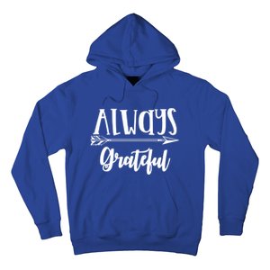 Always Grateful Thanksgiving Gift Great Gift Hoodie