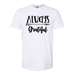 Always Grateful Thanksgiving Gift Great Gift Softstyle CVC T-Shirt