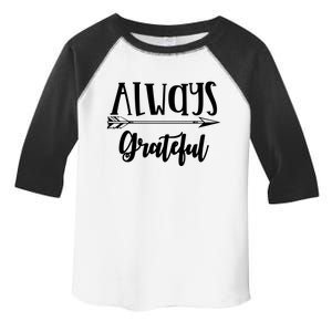 Always Grateful Thanksgiving Gift Great Gift Toddler Fine Jersey T-Shirt