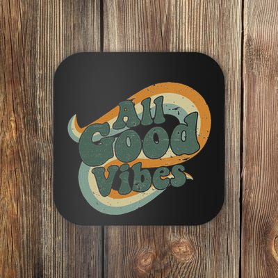 All Good Vibes Positive Vibes Only Coaster