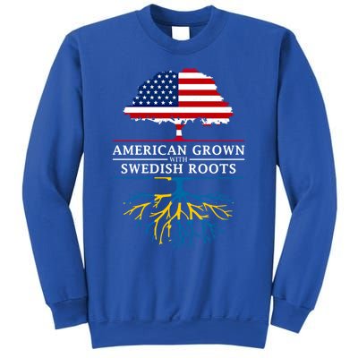 American Grown With Swedish Roots Gift Sweden Gift Sweatshirt