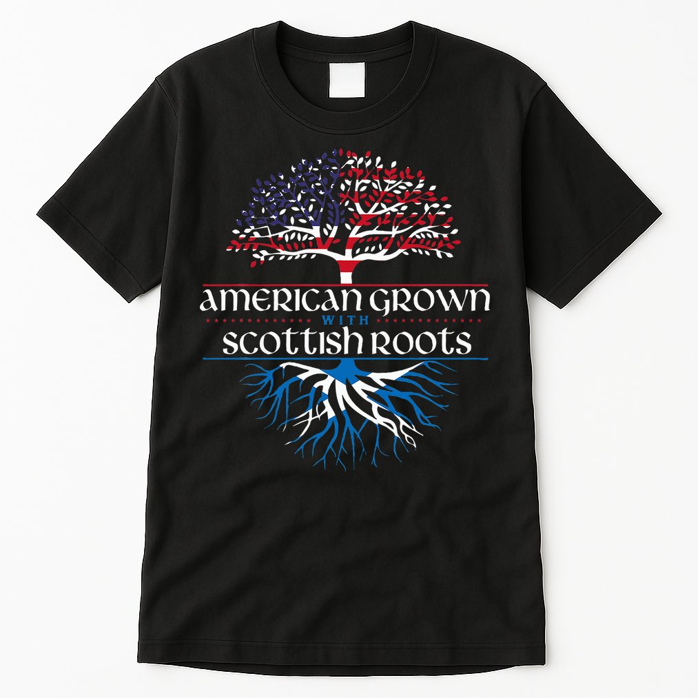 American Grown With Scottish Roots Scotland Pride Heritage Tall T-Shirt
