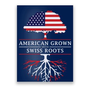 American Grown With Swiss Roots Switzerlan Poster