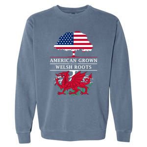 American Grown With Welsh Roots Wales Gift Garment-Dyed Sweatshirt