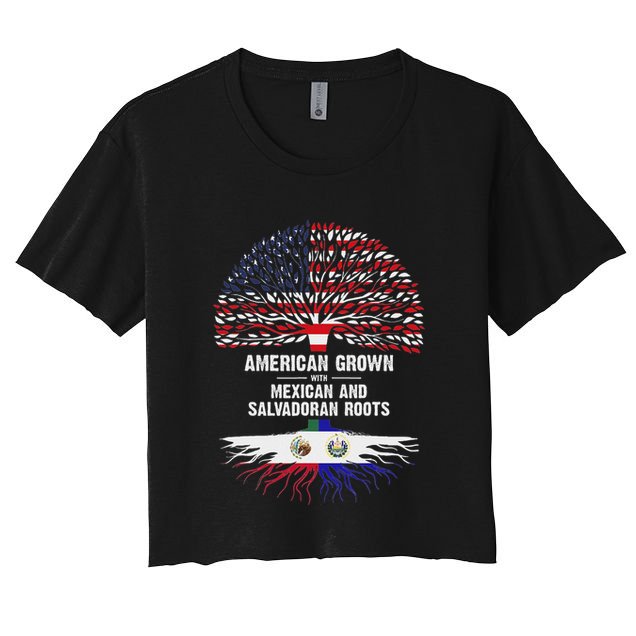 American Grown With Mexican Salvadoran Roots Women's Crop Top Tee