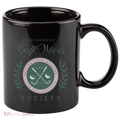 Abandoned Golf Wives Society Gift 11oz C Handle Ceramic Mug