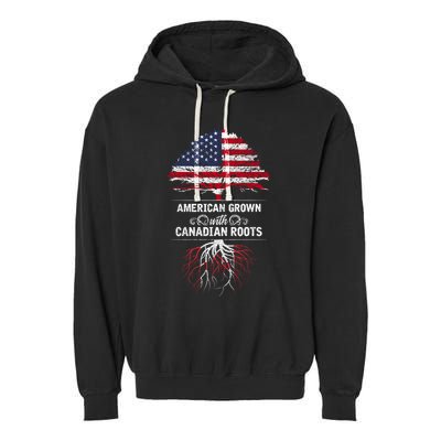 American Grown With Canadian Roots Canada Gift Garment-Dyed Fleece Hoodie