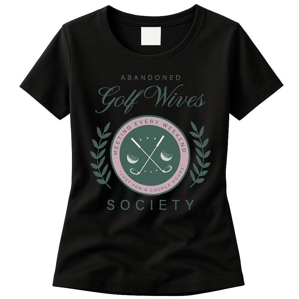 Abandoned Golf Wives Society Womens T-Shirt