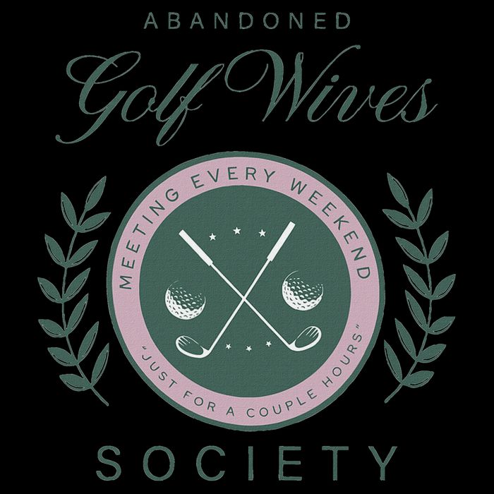 Abandoned Golf Wives Society Womens T-Shirt