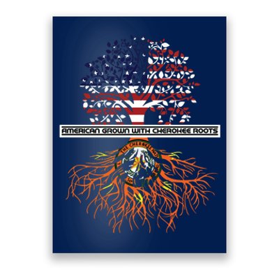 American Grown With Cherokee Roots Tribe Native American Poster