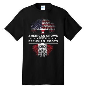 American Grown With Peruvian Roots Peru Tall T-Shirt