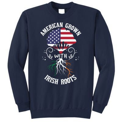 American Grown With Irish Roots Tall Sweatshirt