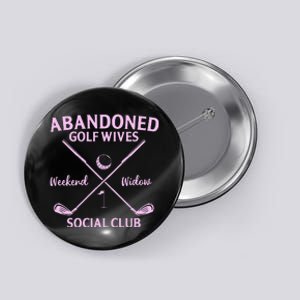 Abandoned Golf Wives Social Club Funny Golfer Golfing Player Button