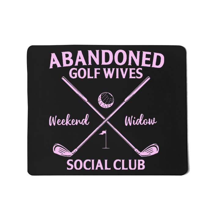 Abandoned Golf Wives Social Club Funny Golfer Golfing Player Mousepad