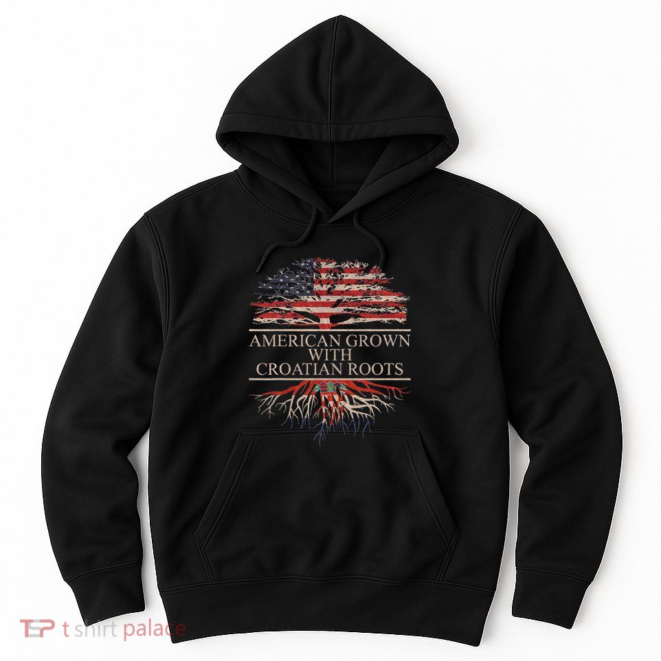 American Grown With Croatian Roots Hoodie