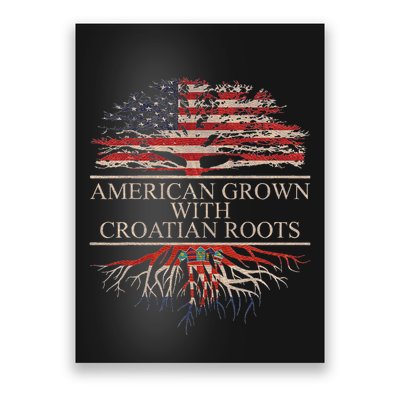American Grown With Croatian Roots Poster