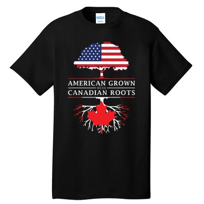 American Grown With Canadian Roots Canada Tall T-Shirt