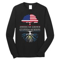 American Grown With Guatemalan Roots Guatemala Long Sleeve Shirt