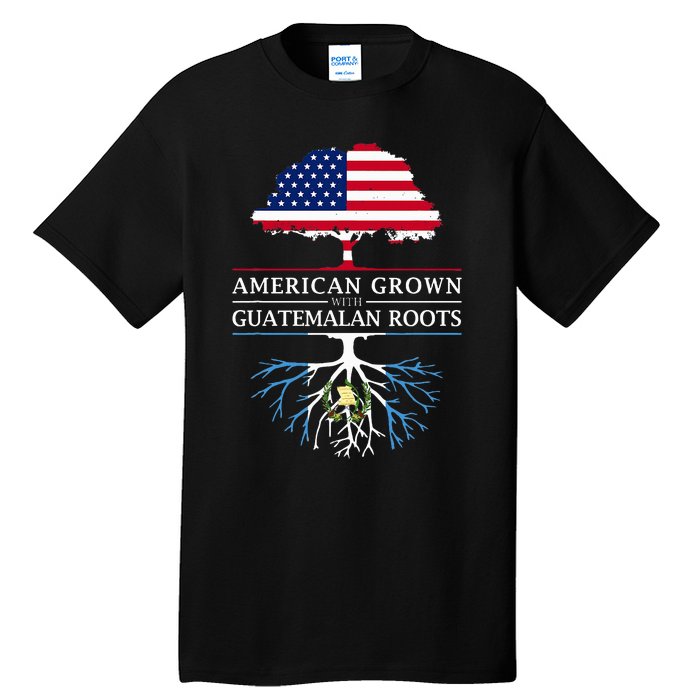 American Grown With Guatemalan Roots Guatemala Tall T-Shirt