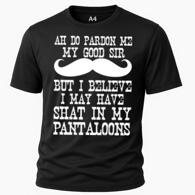 Ah Pardon Me My Good Sir I Believe I May Have Shat My Pantaloons Performance Shirt