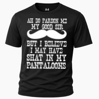 Ah Pardon Me My Good Sir I Believe I May Have Shat My Pantaloons Cooling Performance Crew T-Shirt