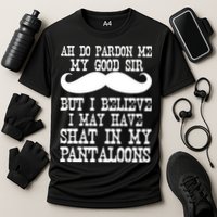 Ah Pardon Me My Good Sir I Believe I May Have Shat My Pantaloons Cooling Performance Crew T-Shirt